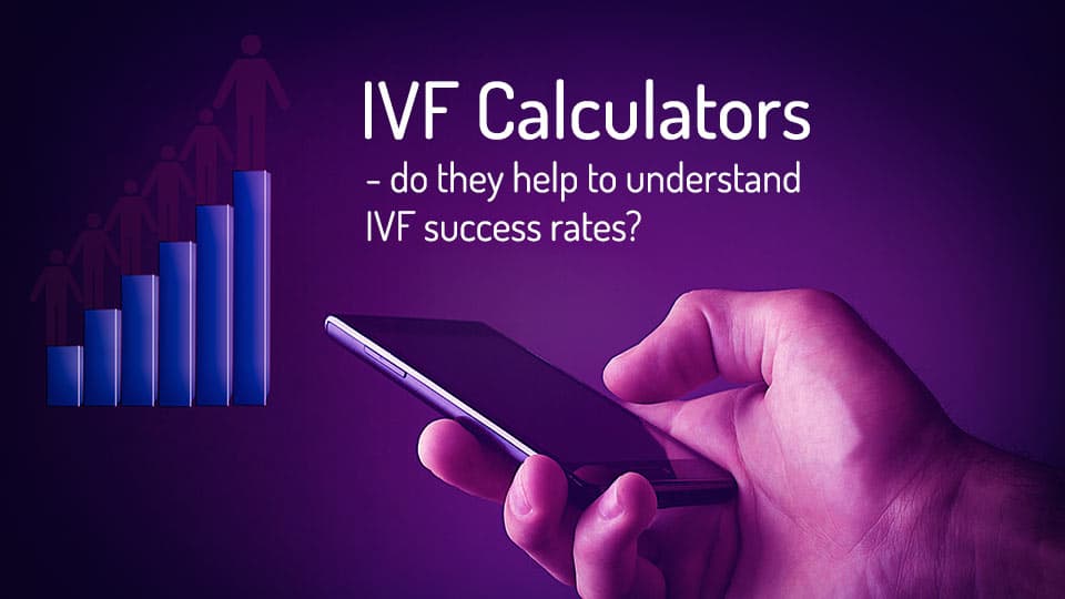 IVF-rekenmachines – helpen ze om de succespercentages van IVF te begrijpen?